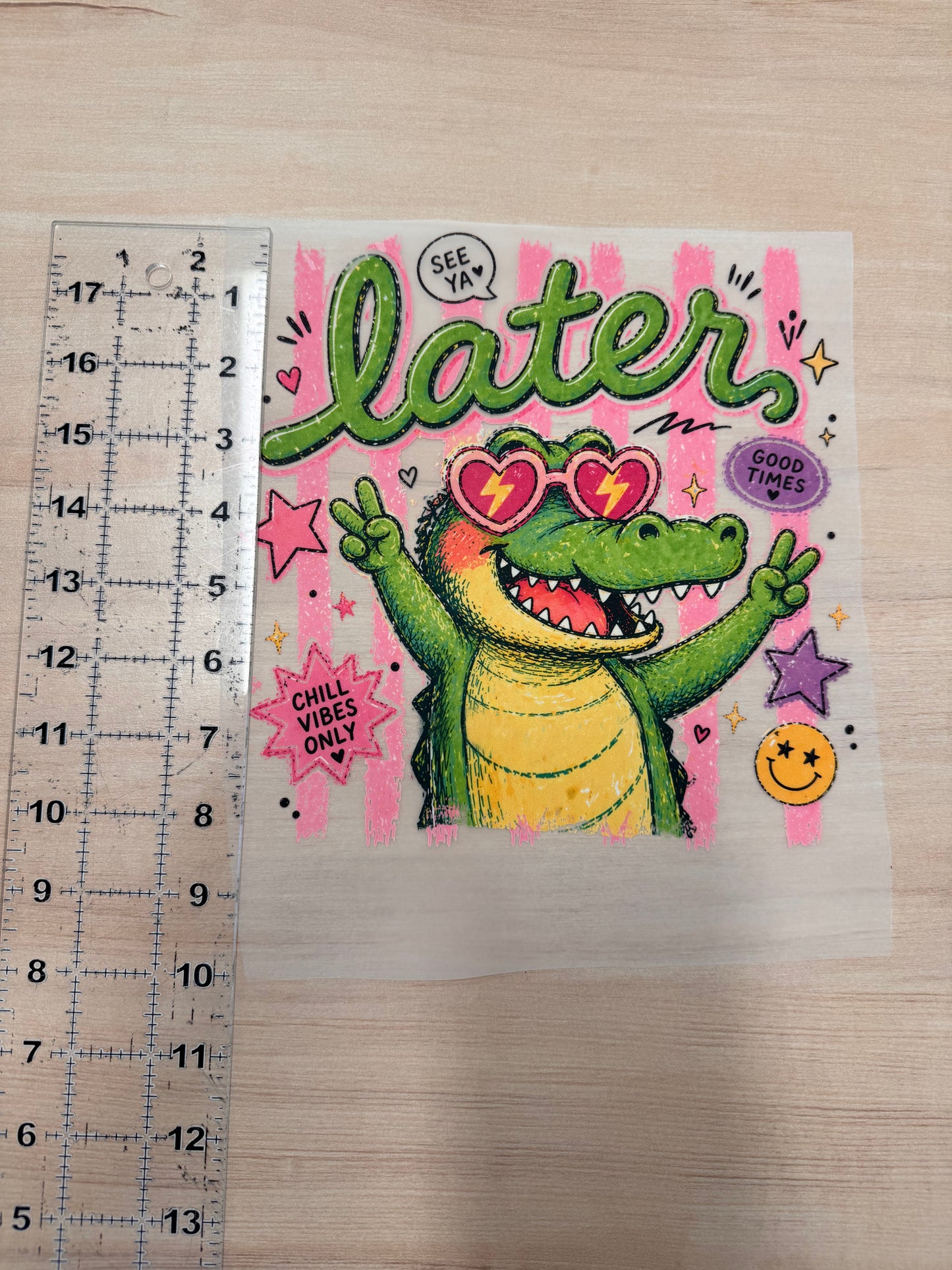 Later Gator - DTF Prints- READY TO PRESS