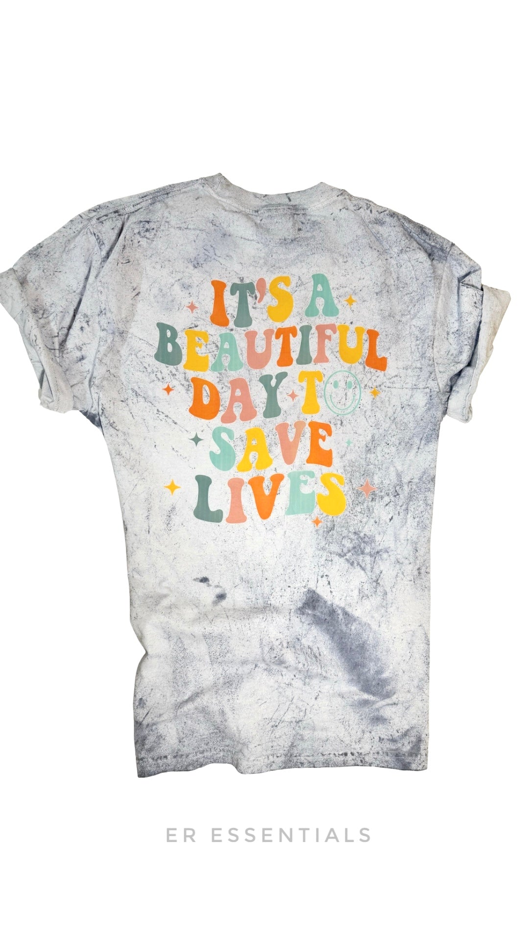 *READY TO SHIP* It’s A Beautiful Day to Save Lives Colorblast T-Shirt
