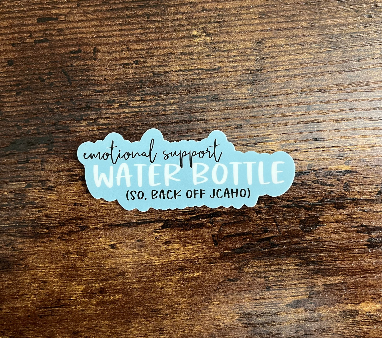 Emotional Support Water Bottle Sticker, Nurse Sticker