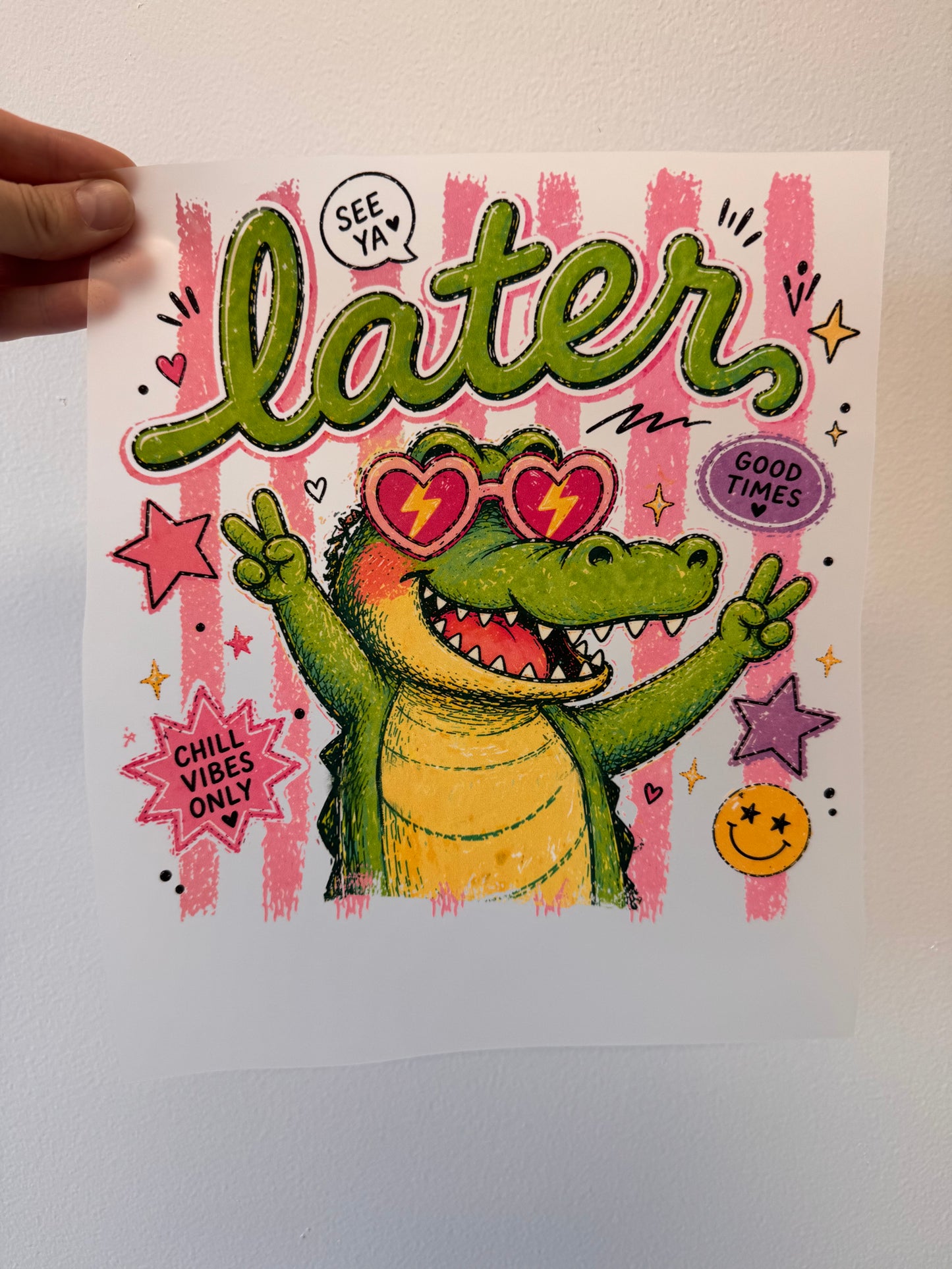 Later Gator - DTF Prints- READY TO PRESS