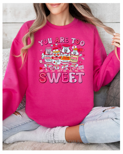 Valentine’s Day- YOU ARE TOO SWEET - Crewneck Sweatshirt