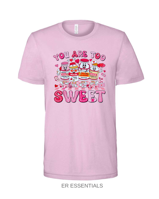 VALENTINE’S DAY- YOU ARE TOO SWEET-  SHORT SLEEVE SHIRT