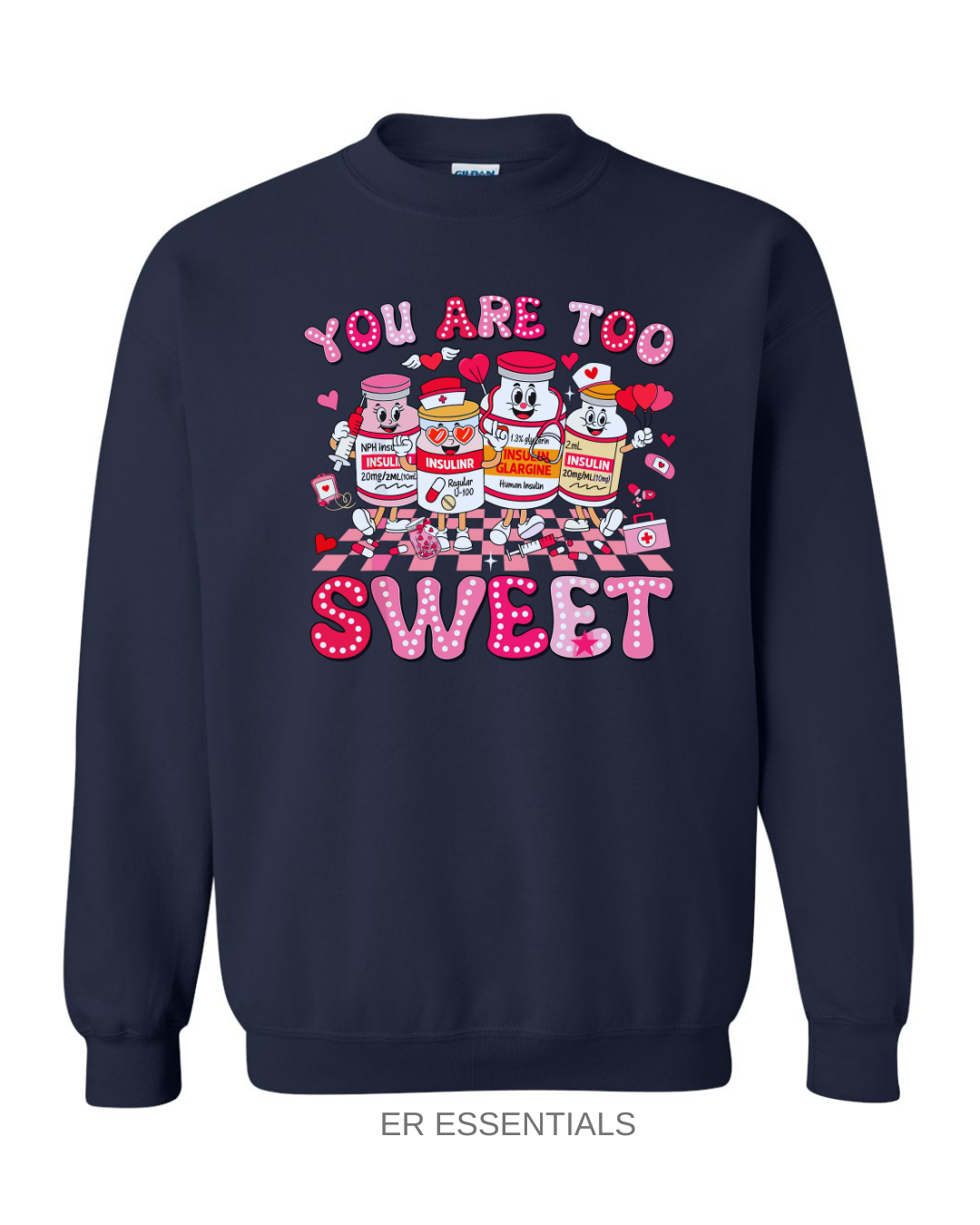 Valentine’s Day- YOU ARE TOO SWEET - Crewneck Sweatshirt