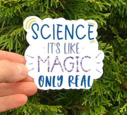 Science is Like Magic Only Real Sticker