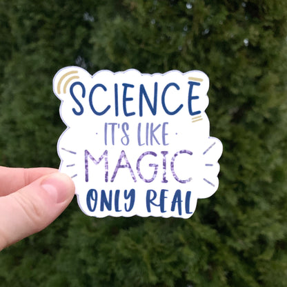 Science is Like Magic Only Real Sticker